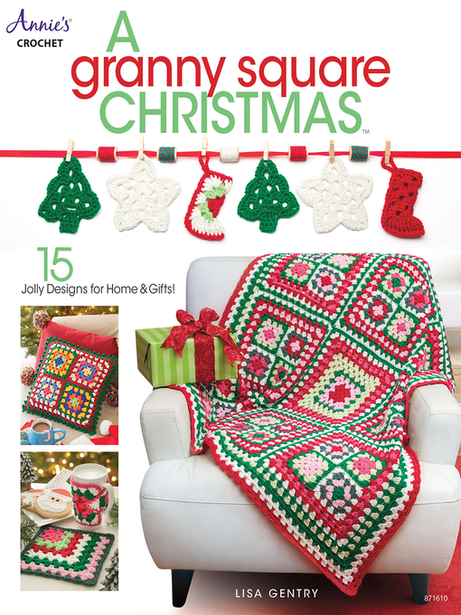 Title details for A Granny Square Christmas by Lisa Gentry - Available